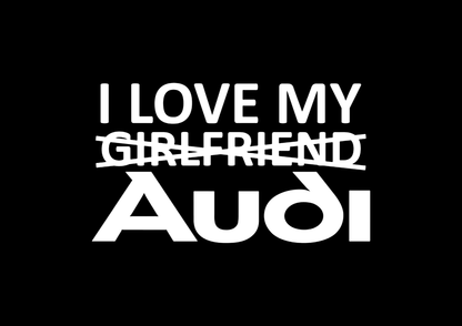 Sticker - I LOVE MY -GIRLFRIEND- AUDI