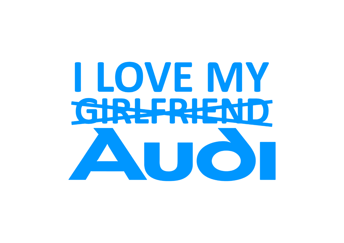 Sticker - I LOVE MY -GIRLFRIEND- AUDI