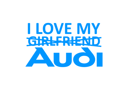 Sticker - I LOVE MY -GIRLFRIEND- AUDI