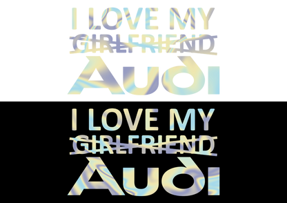 Sticker - I LOVE MY -GIRLFRIEND- AUDI