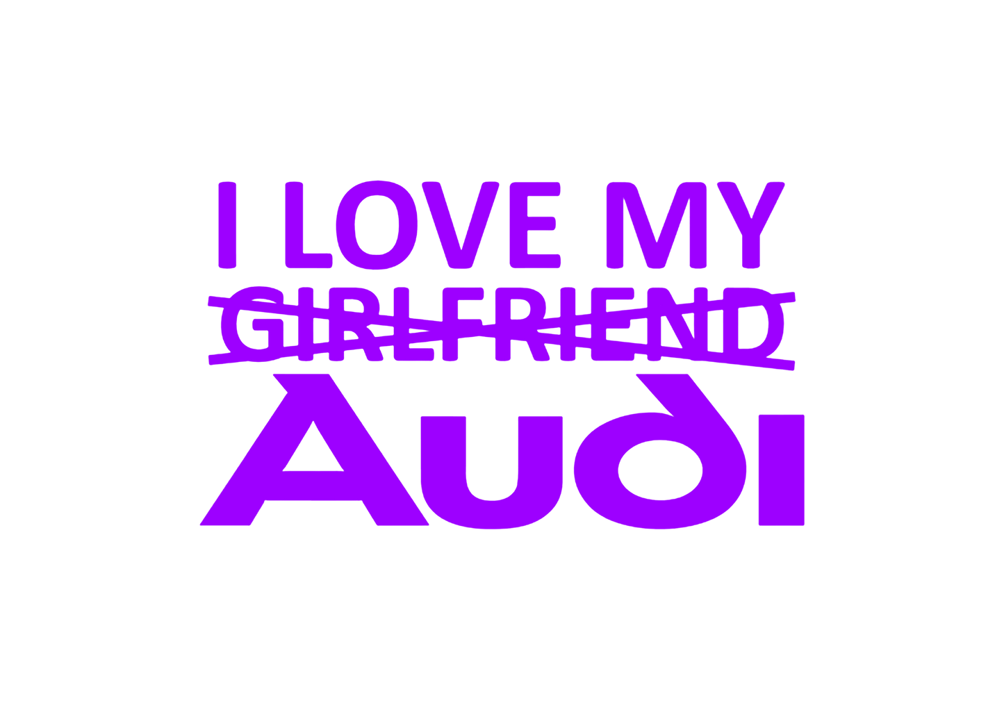 Sticker - I LOVE MY -GIRLFRIEND- AUDI