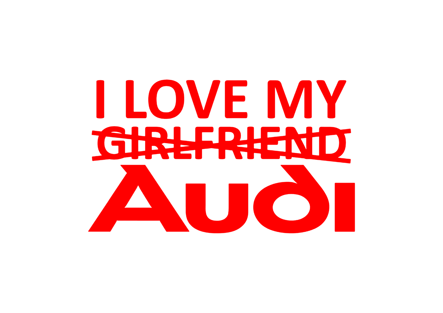 Sticker - I LOVE MY -GIRLFRIEND- AUDI