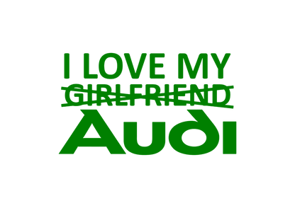 Sticker - I LOVE MY -GIRLFRIEND- AUDI