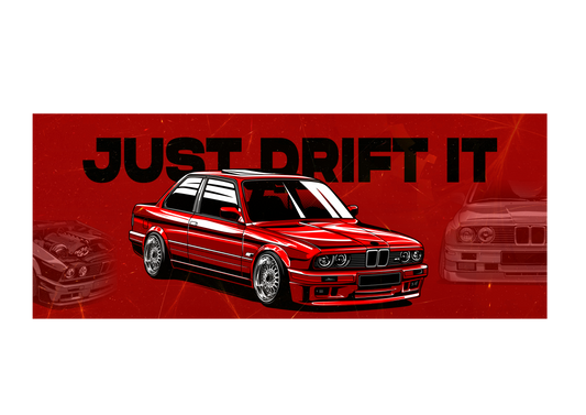 Sticker - JUST DRIFT IT BMW E30