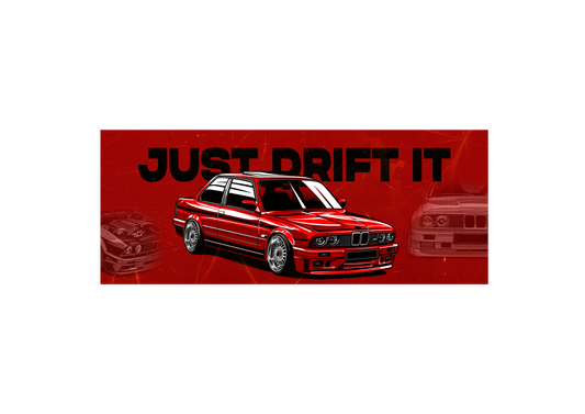 Sticker - JUST DRIFT IT BMW E30