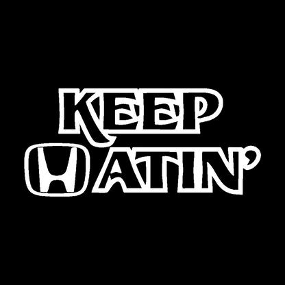 Sticker - KEEP HATIN' HONDA