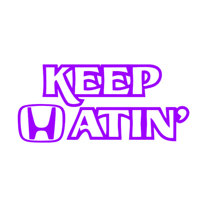 Sticker - KEEP HATIN' HONDA