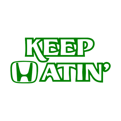 Sticker - KEEP HATIN' HONDA