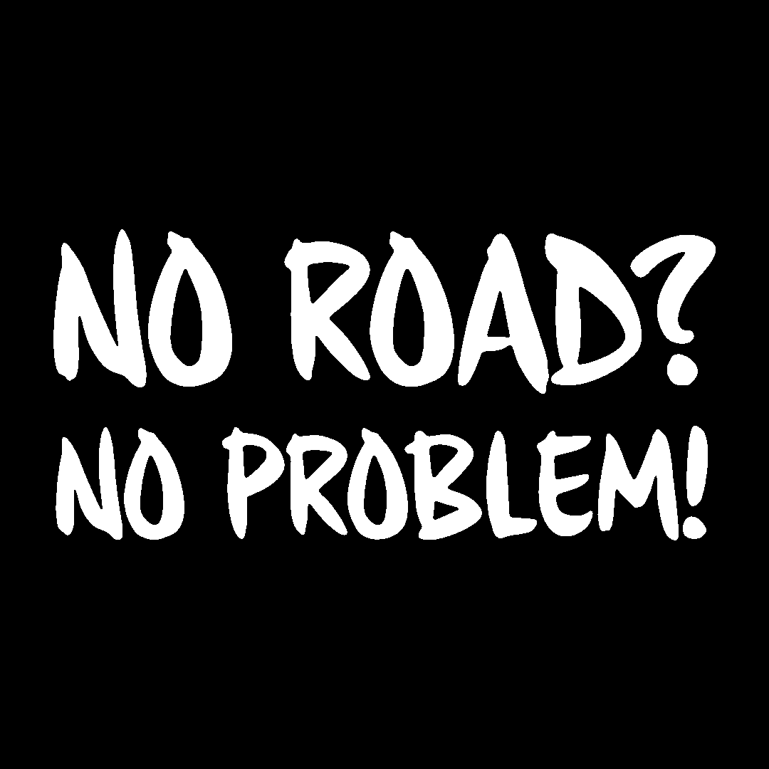 Sticker - NO ROAD NO PROBLEM 2