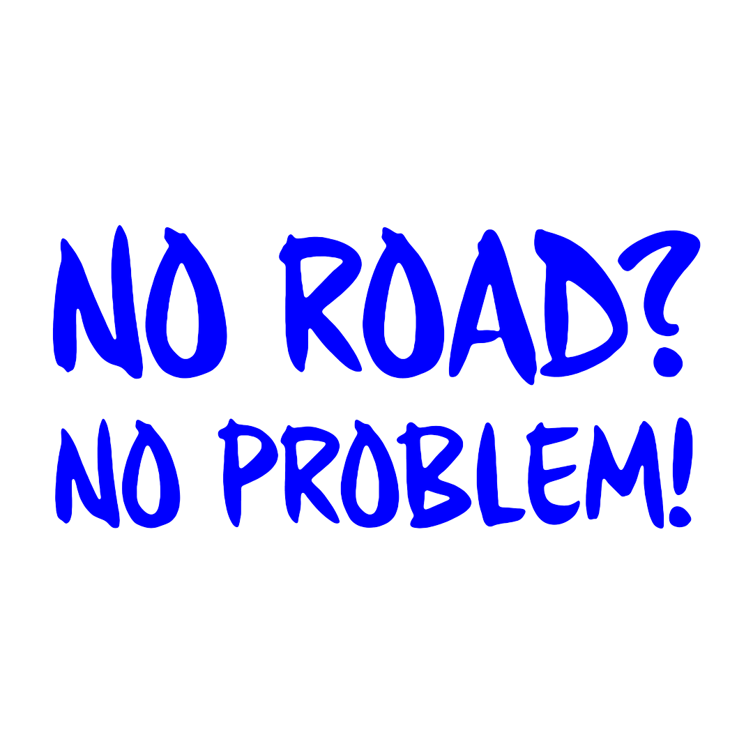 Sticker - NO ROAD NO PROBLEM 2