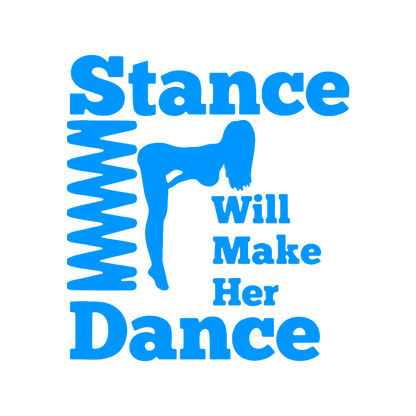 Sticker - STANCE WILL MAKE HER DANCE