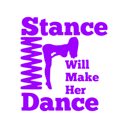 Sticker - STANCE WILL MAKE HER DANCE