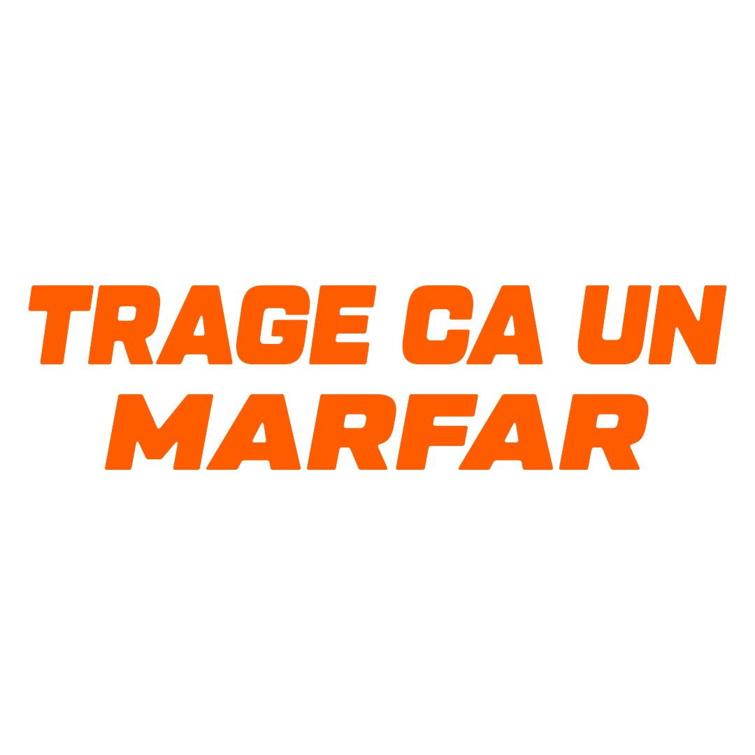 Sticker - TRAGE CA UN MARFAR