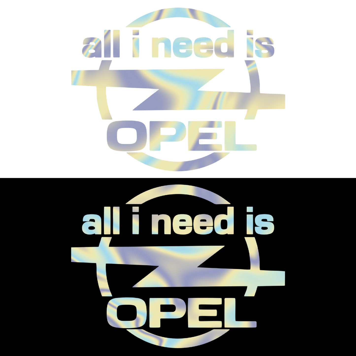Sticker - ALL I NEED IS OPEL