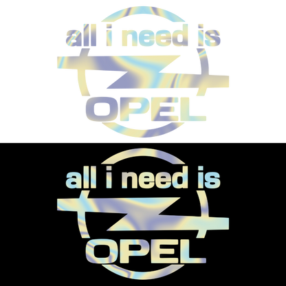 Sticker - ALL I NEED IS OPEL
