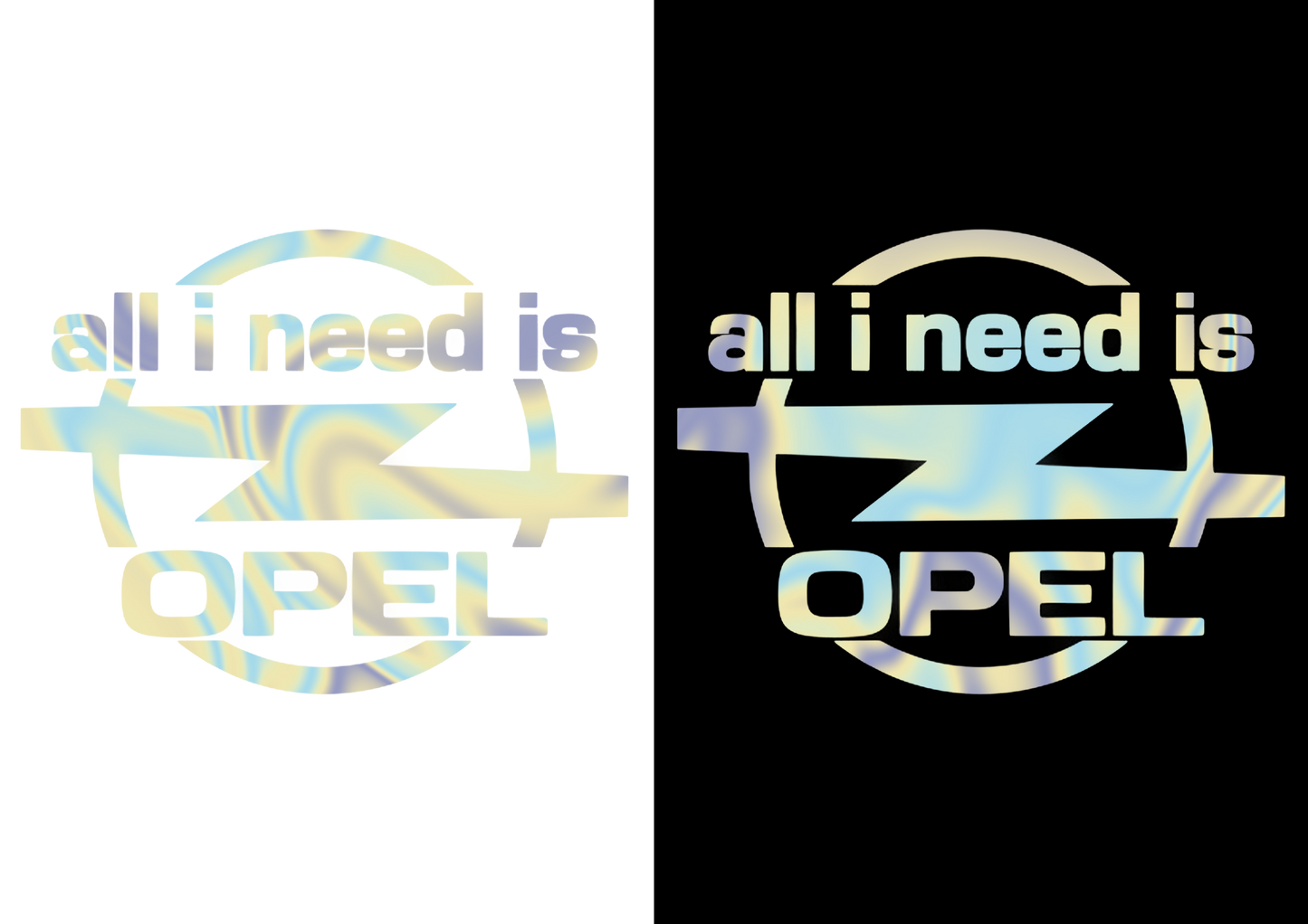 Sticker - ALL I NEED IS OPEL