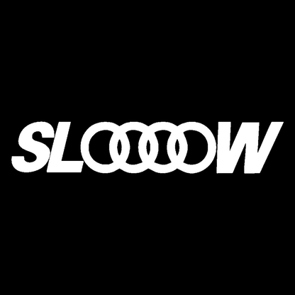 Sticker - AUDI SLOOOOW