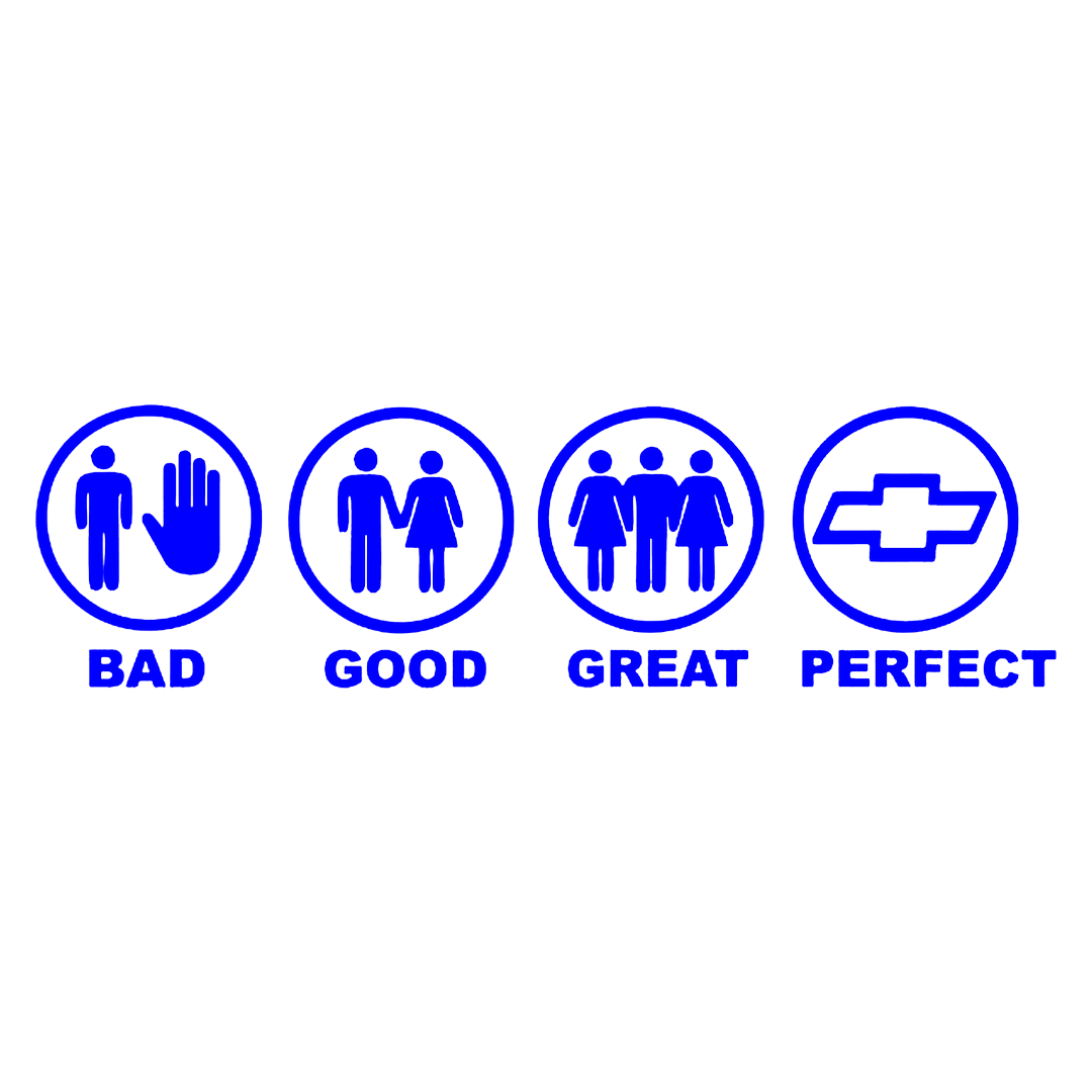 Sticker - BAD GOOD PERFECT CHEVROLET