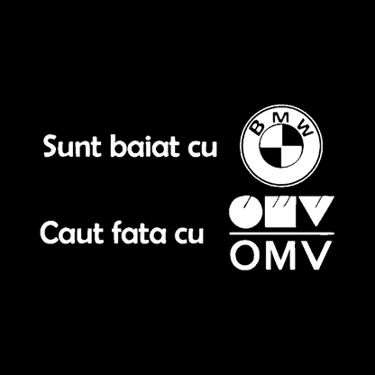 Sticker - BAIAT CU BMW CAUT FATA CU OMV