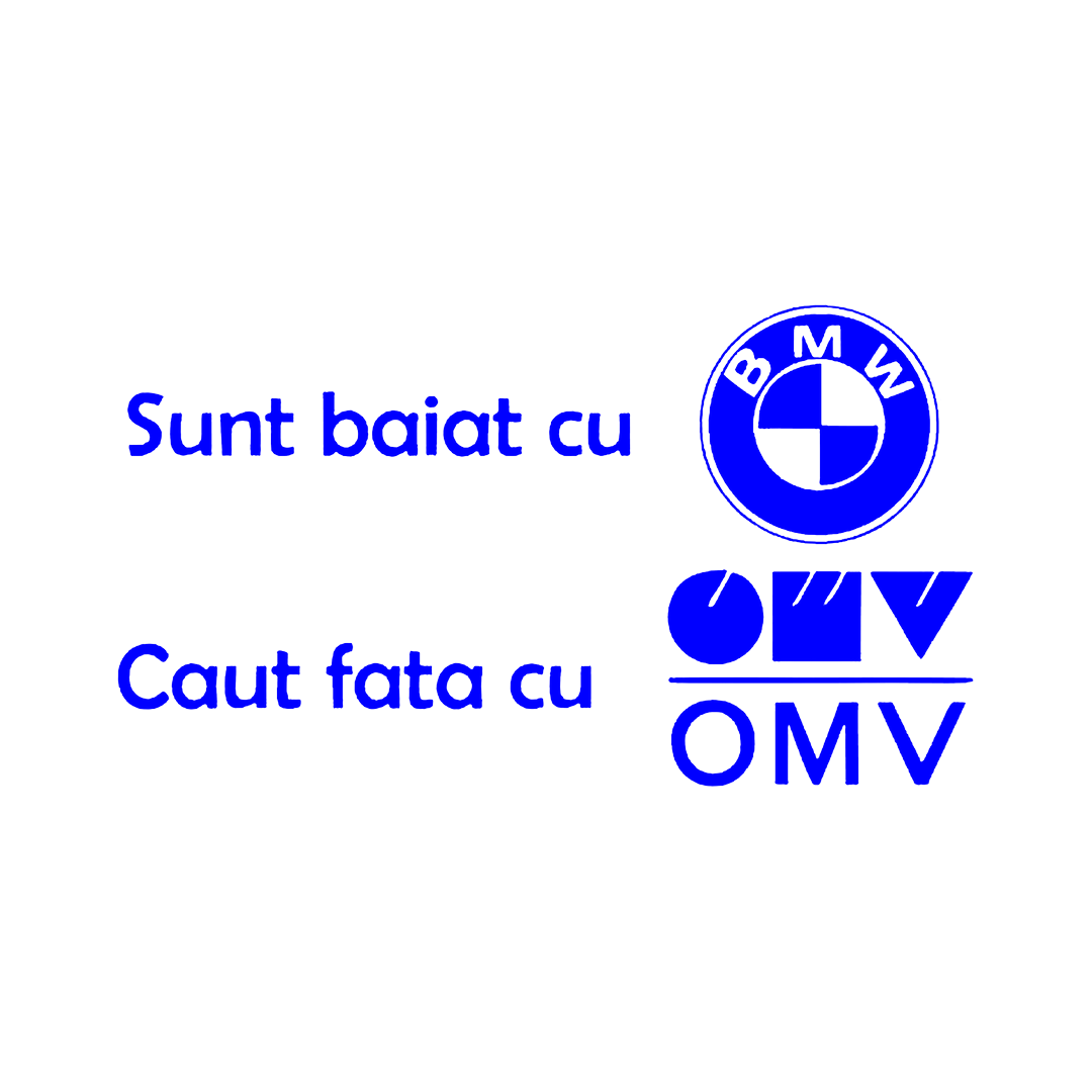 Sticker - BAIAT CU BMW CAUT FATA CU OMV