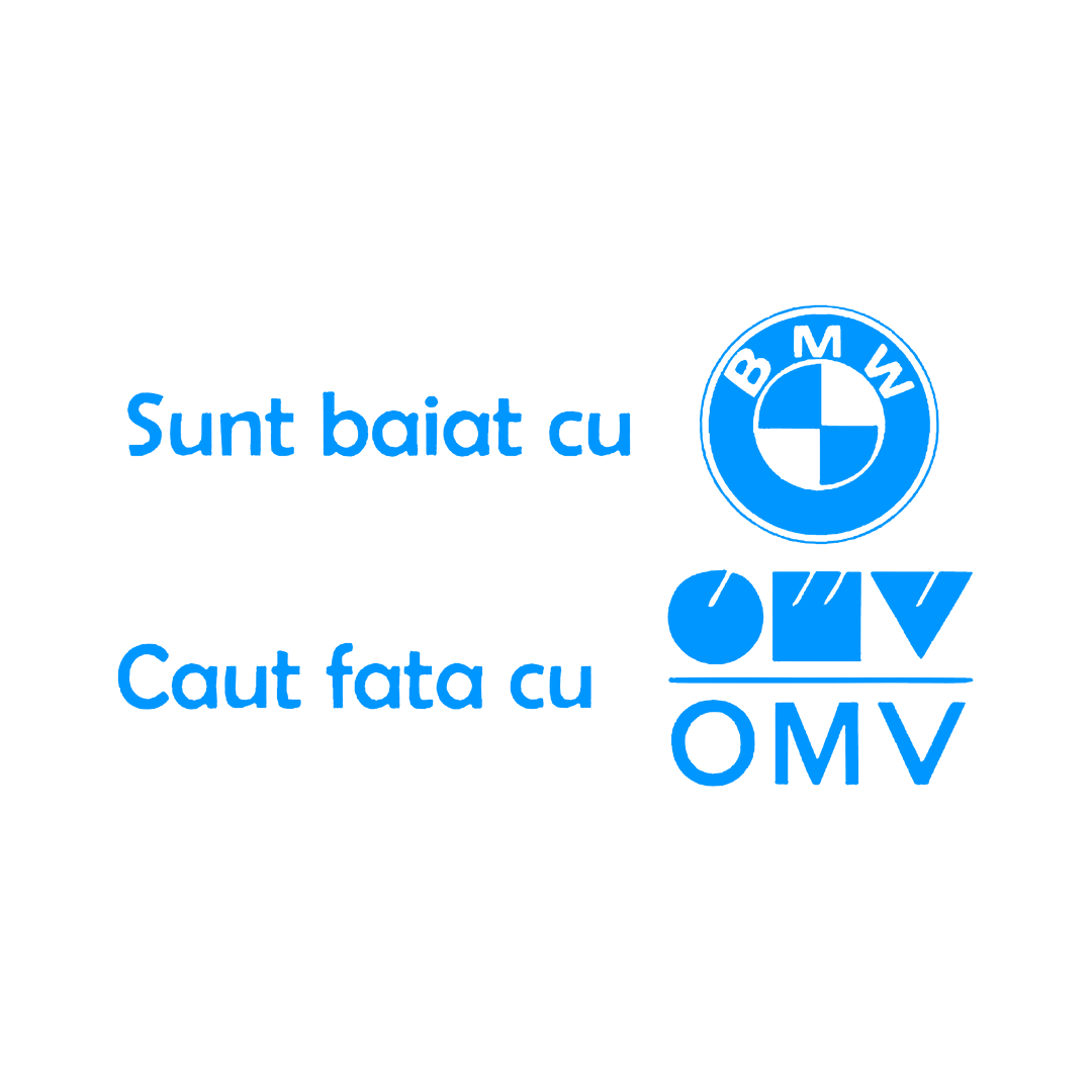 Sticker - BAIAT CU BMW CAUT FATA CU OMV