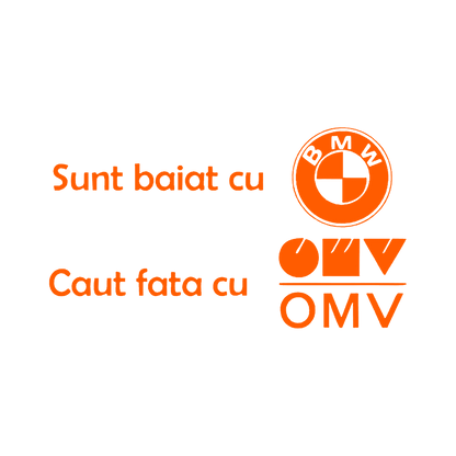 Sticker - BAIAT CU BMW CAUT FATA CU OMV