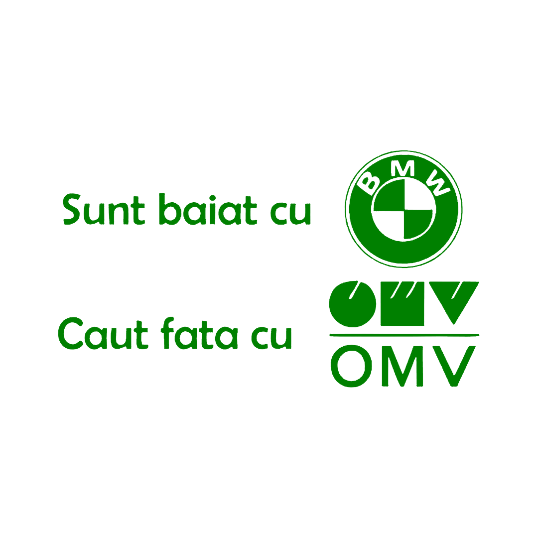 Sticker - BAIAT CU BMW CAUT FATA CU OMV