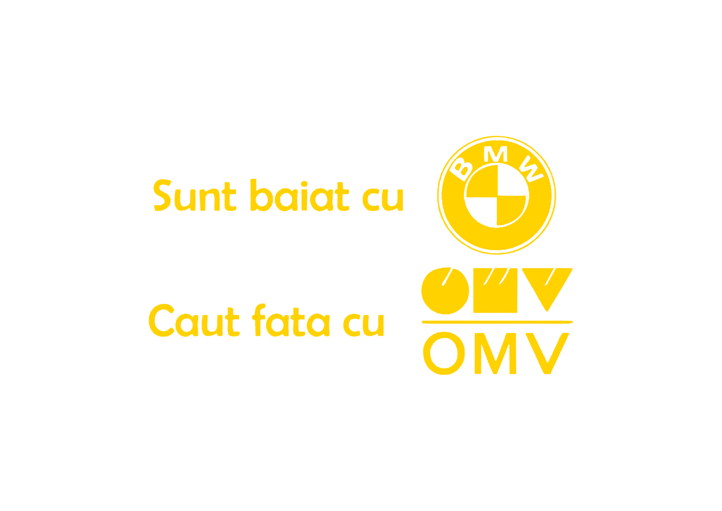 Sticker - BAIAT CU BMW CAUT FATA CU OMV