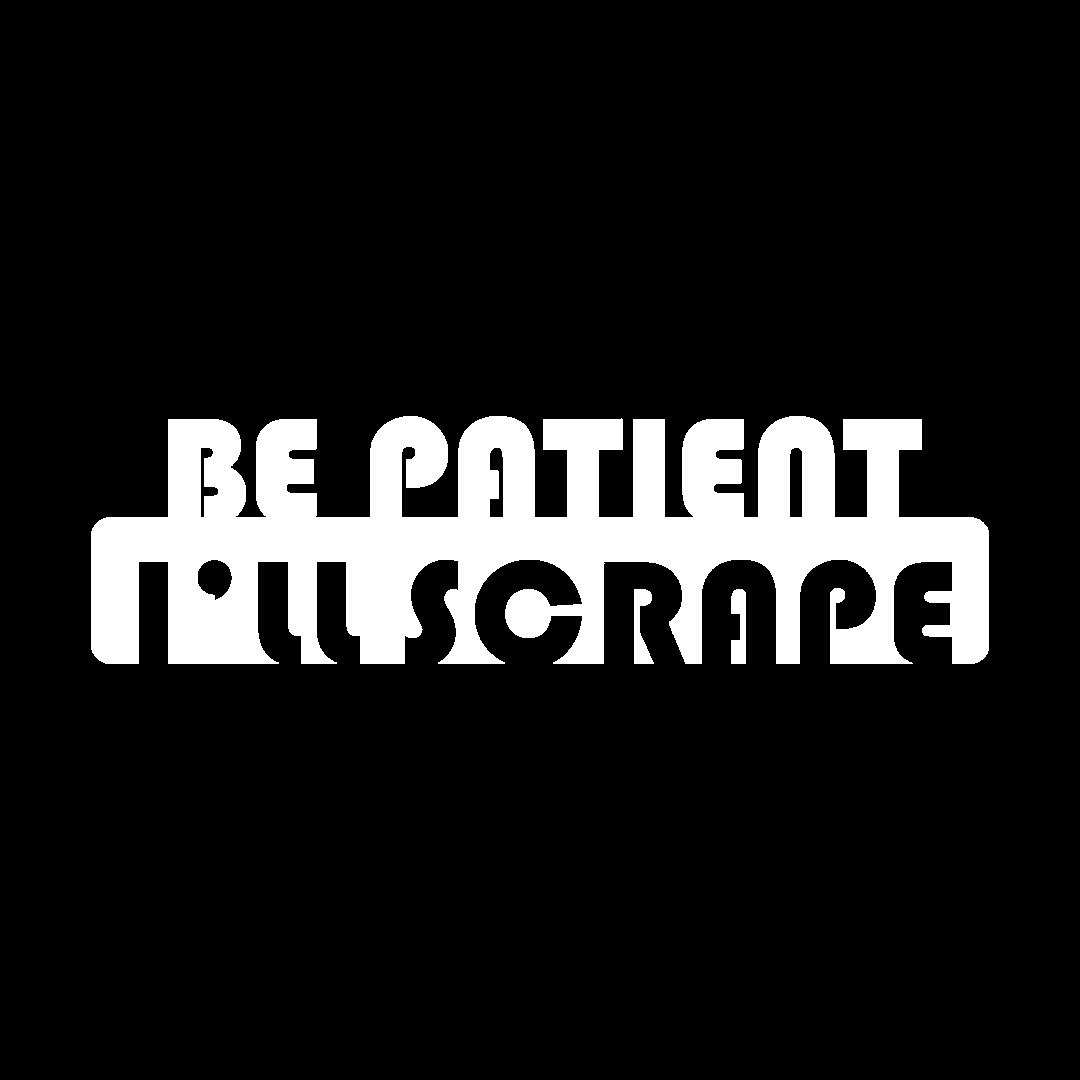 Sticker - BE PATIENT I'LL SCRAPE