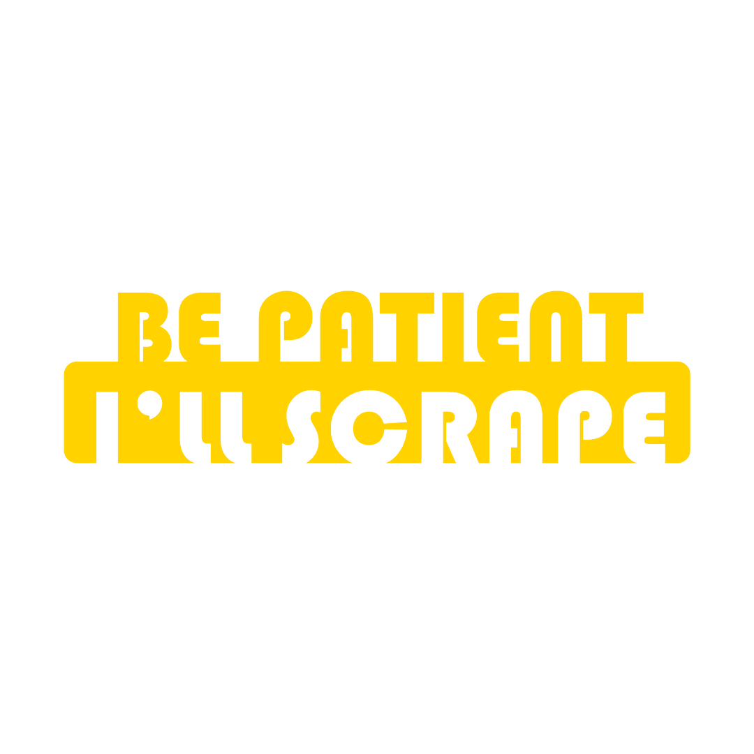 Sticker - BE PATIENT I'LL SCRAPE