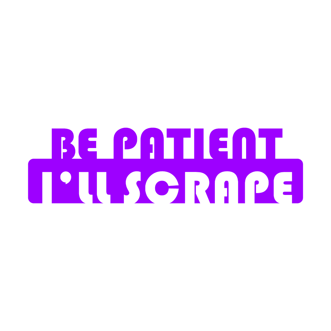 Sticker - BE PATIENT I'LL SCRAPE