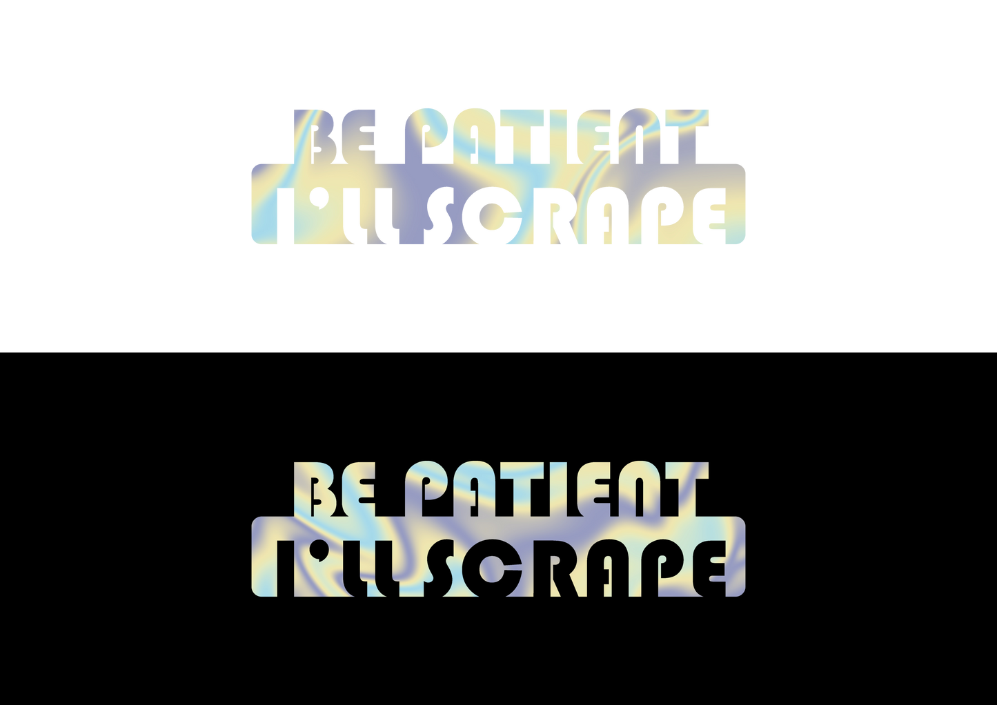 Sticker - BE PATIENT I'LL SCRAPE