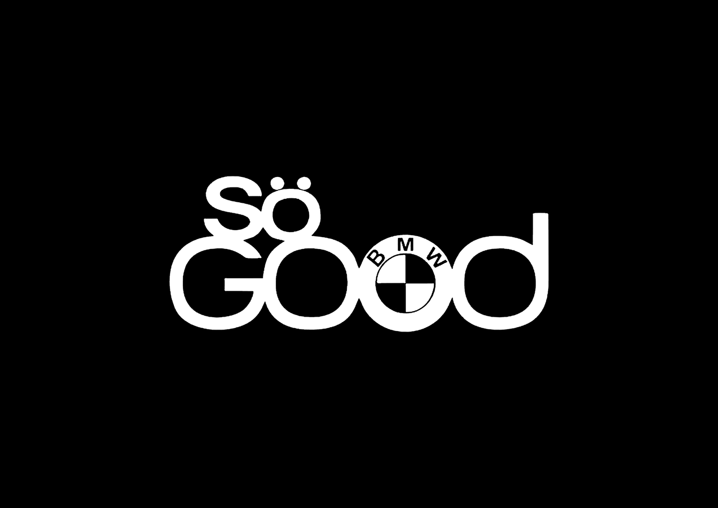 Sticker - BMW SO GOOD