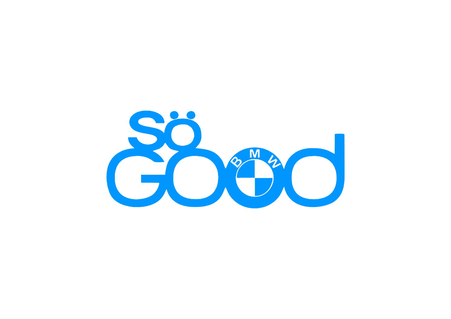 Sticker - BMW SO GOOD
