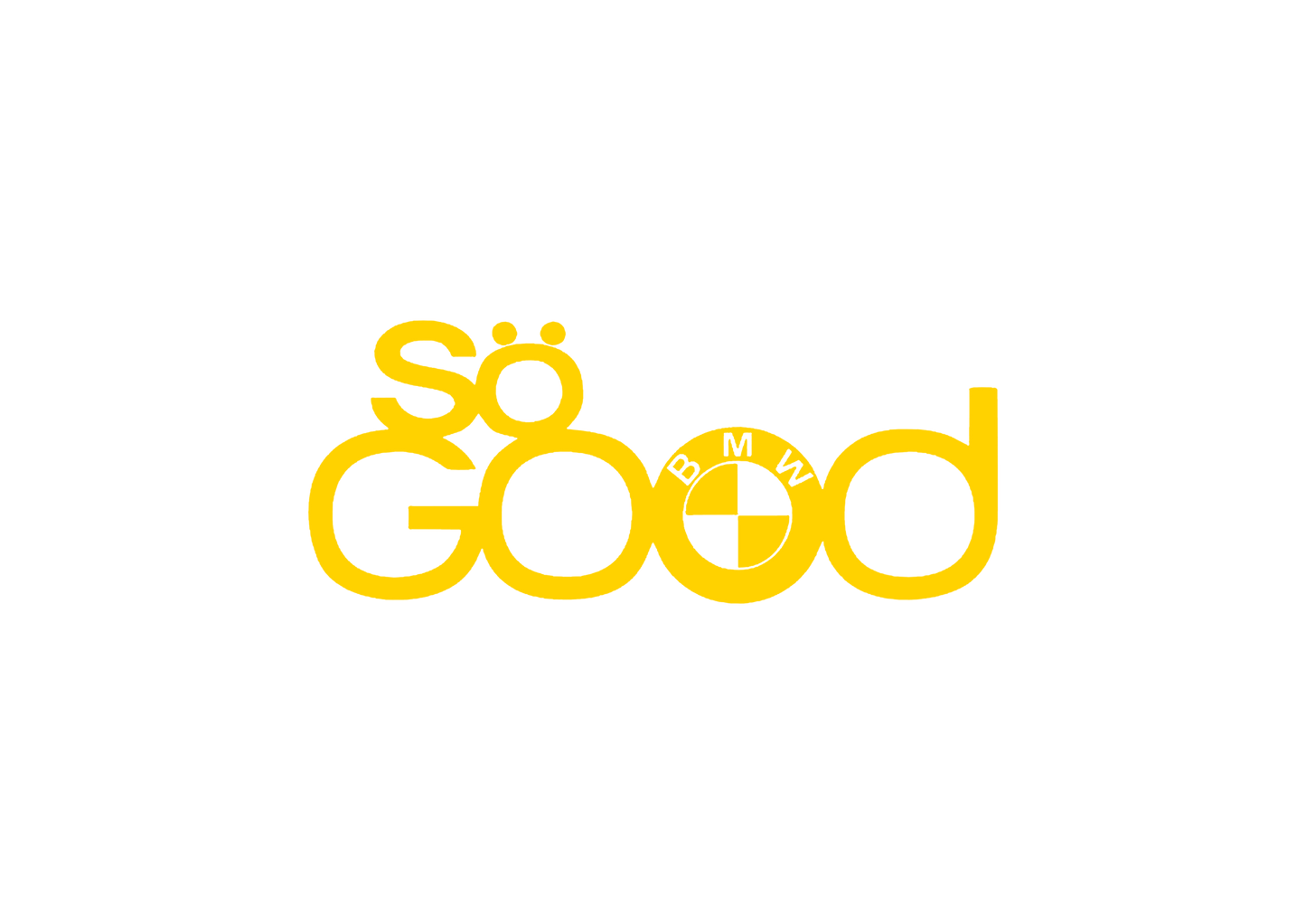 Sticker - BMW SO GOOD