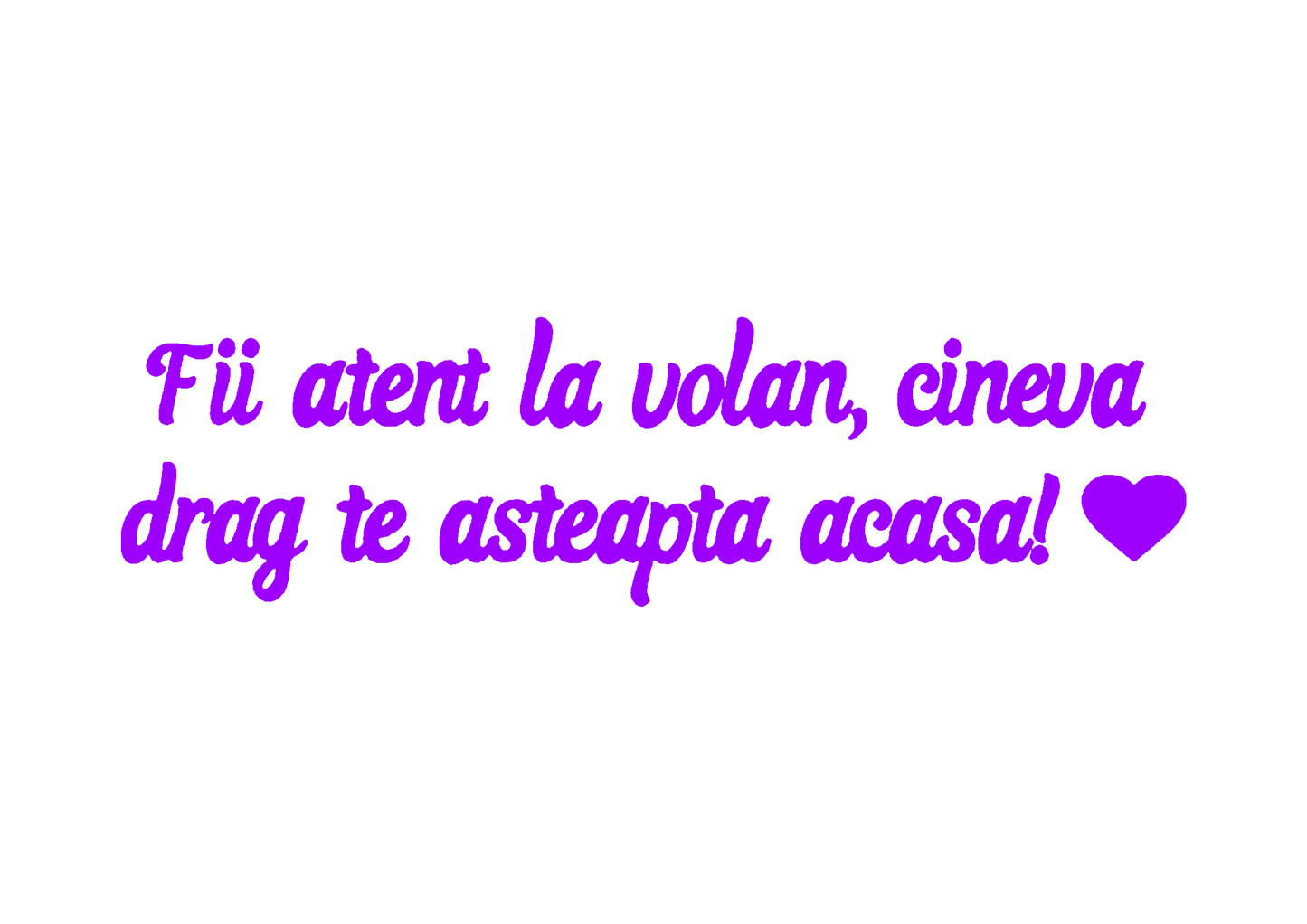 Sticker - FII ATENT LA VOLAN