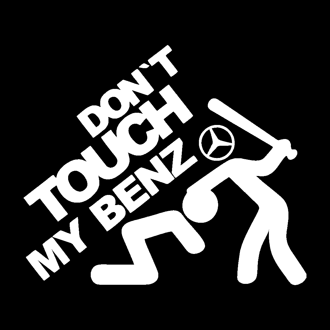 Sticker - DON'T TOUCH MY BENZ