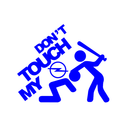 Sticker - DON'T TOUCH MY OPEL