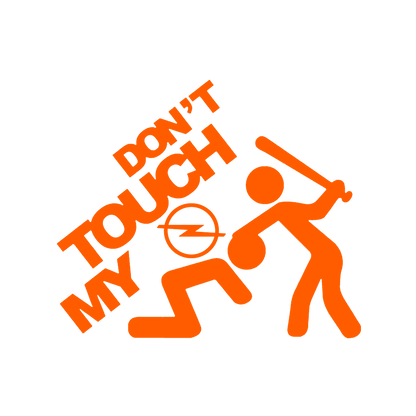 Sticker - DON'T TOUCH MY OPEL