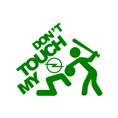 Sticker - DON'T TOUCH MY OPEL