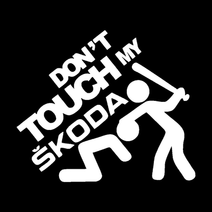 Sticker - DON'T TOUCH MY SKODA