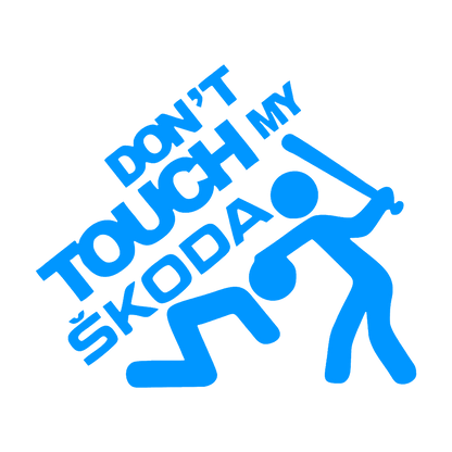 Sticker - DON'T TOUCH MY SKODA