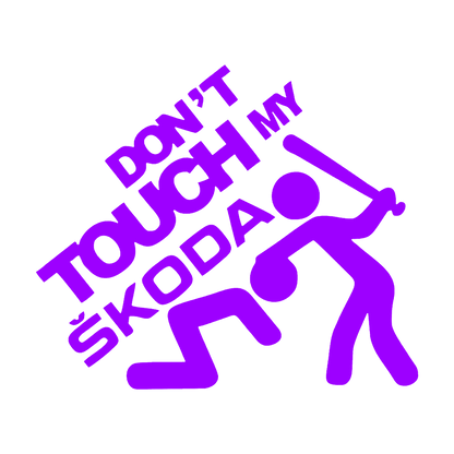 Sticker - DON'T TOUCH MY SKODA