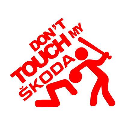 Sticker - DON'T TOUCH MY SKODA