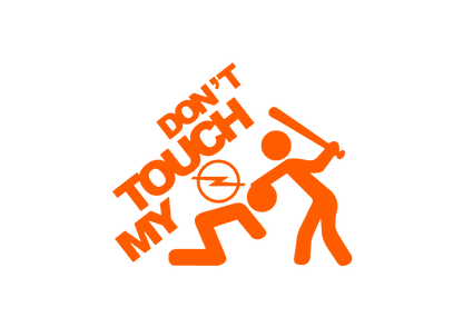 Sticker - DON'T TOUCH MY OPEL