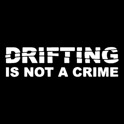 Sticker - DRIFTING IS NOT A CRIME