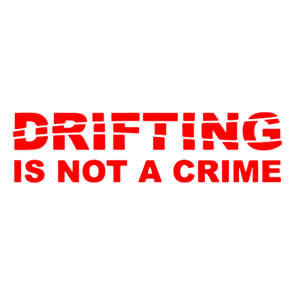 Sticker - DRIFTING IS NOT A CRIME
