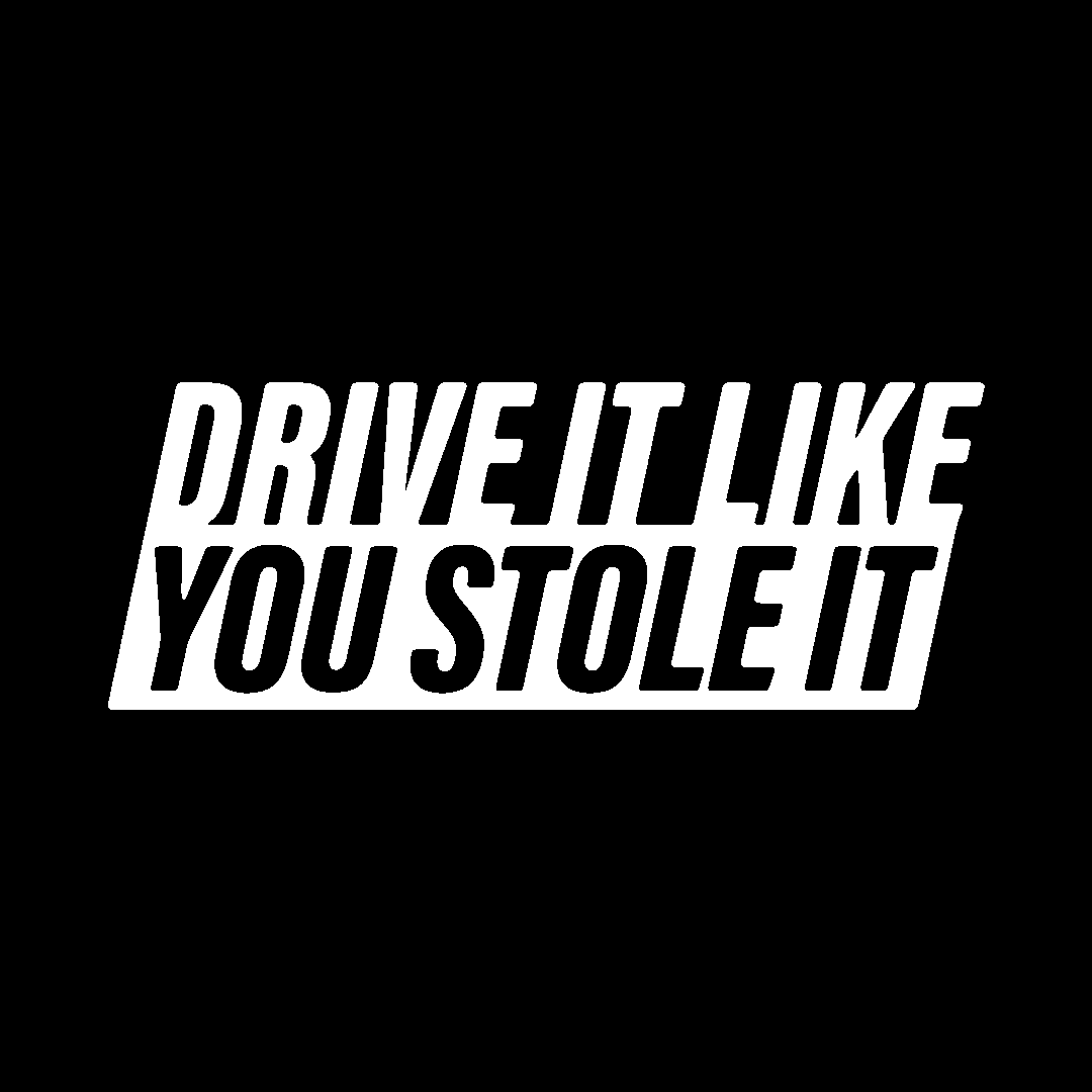 Sticker - DRIVE IT LIKE YOU STOLE IT 2