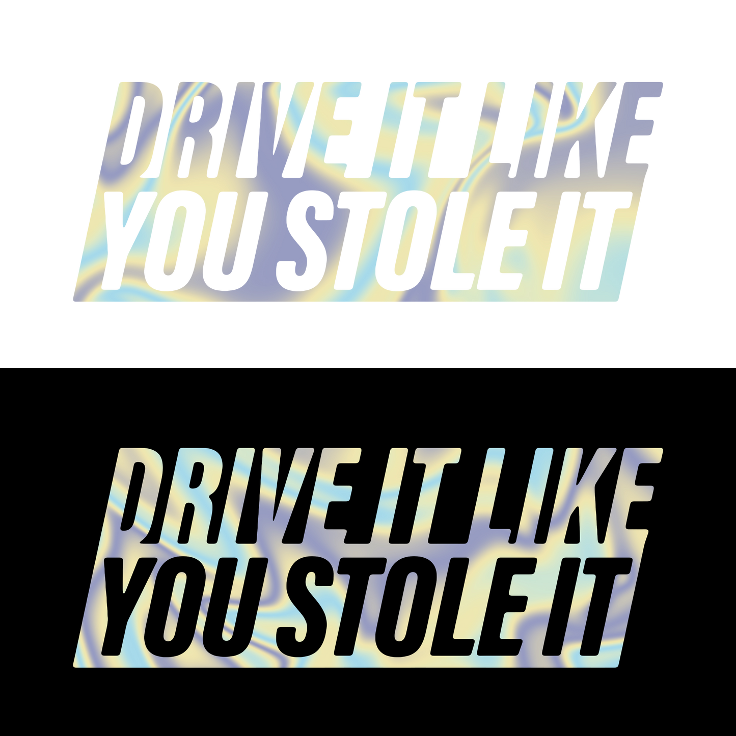 Sticker - DRIVE IT LIKE YOU STOLE IT 2