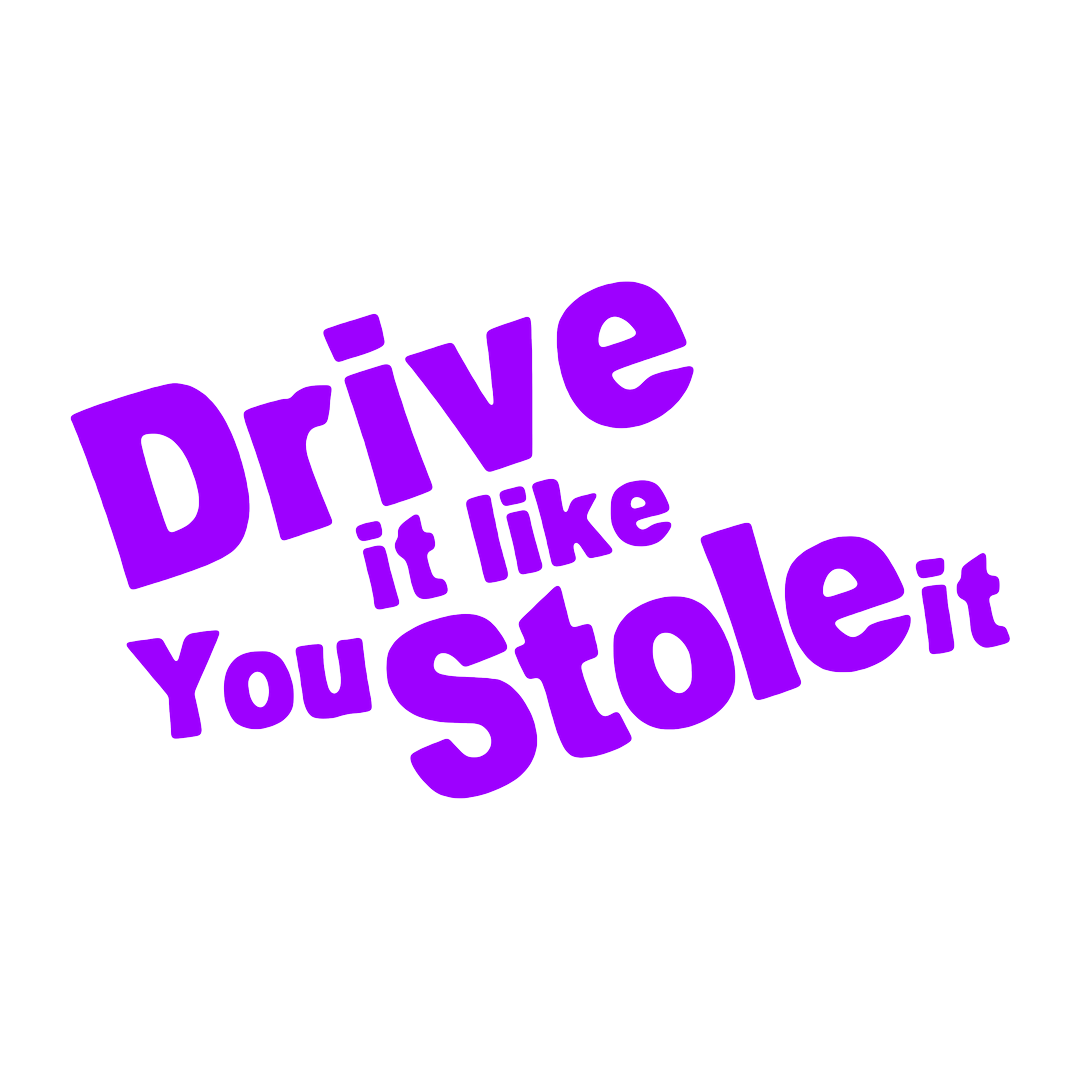 Sticker - DRIVE IT LIKE YOU STOLE IT